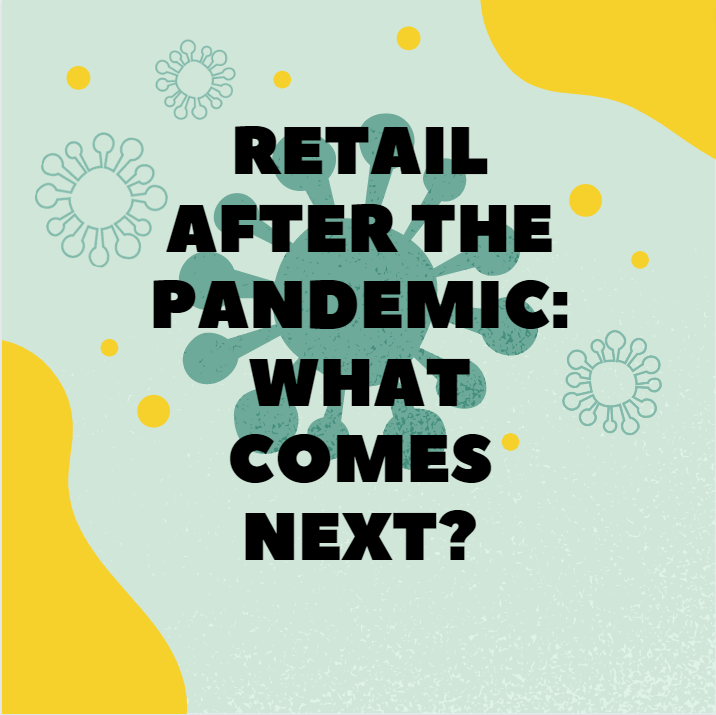 Retail after the pandemic: What comes next?