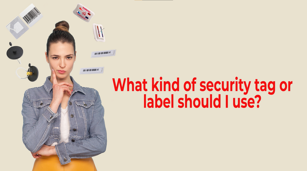 What kind of security tag or label should I use?